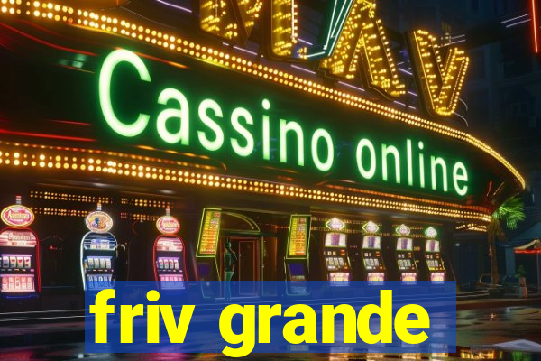 friv grande