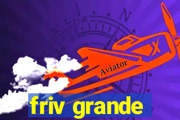 friv grande