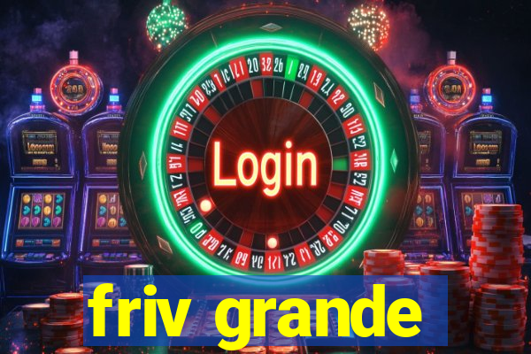 friv grande