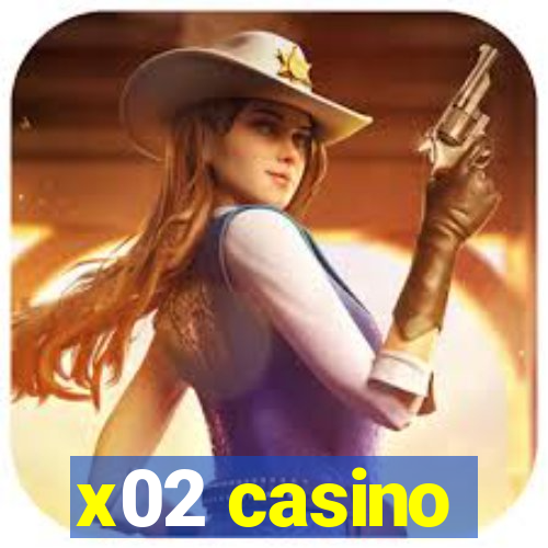 x02 casino