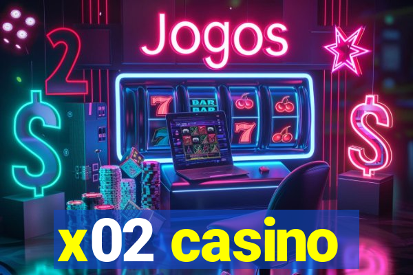 x02 casino