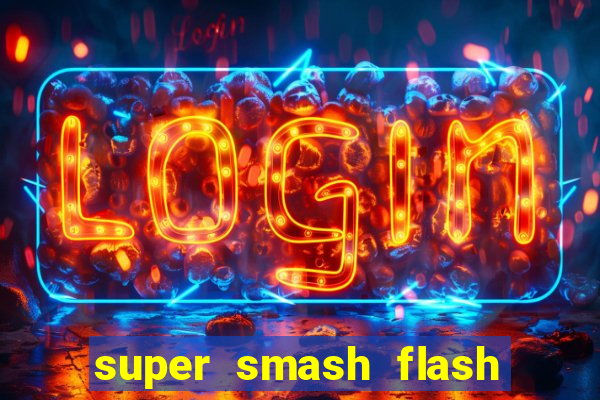 super smash flash 2 360