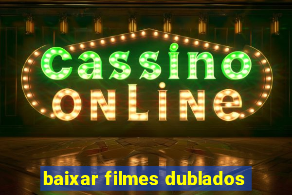 baixar filmes dublados