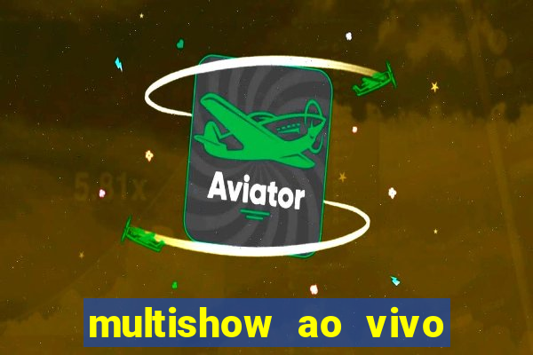 multishow ao vivo online gratis