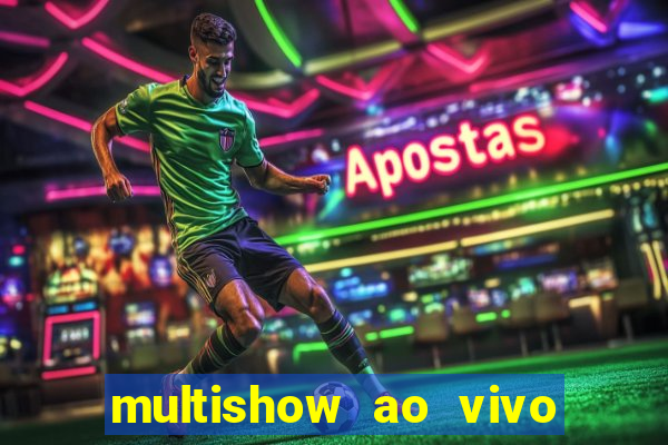 multishow ao vivo online gratis