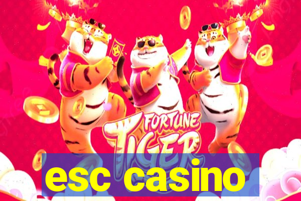 esc casino