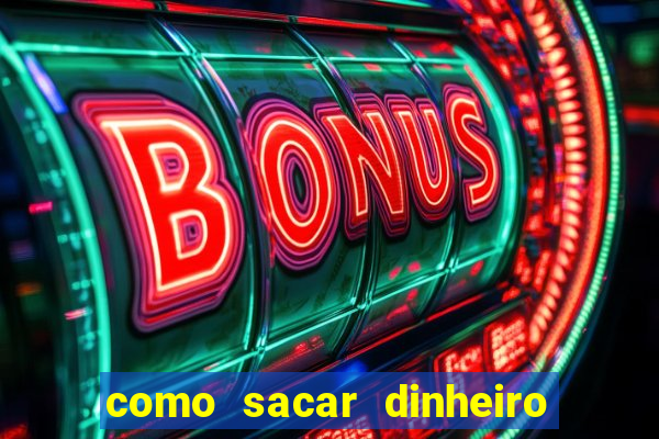 como sacar dinheiro no slots 777