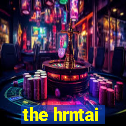 the hrntai