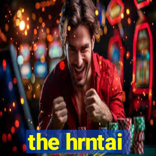 the hrntai