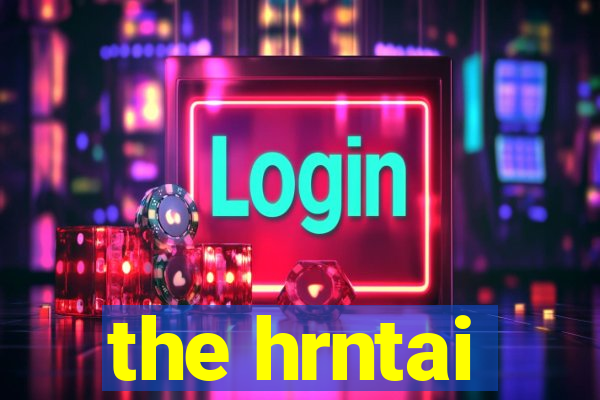 the hrntai