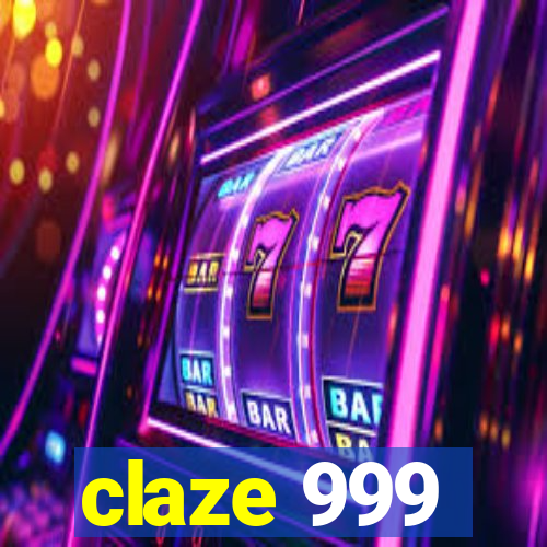 claze 999