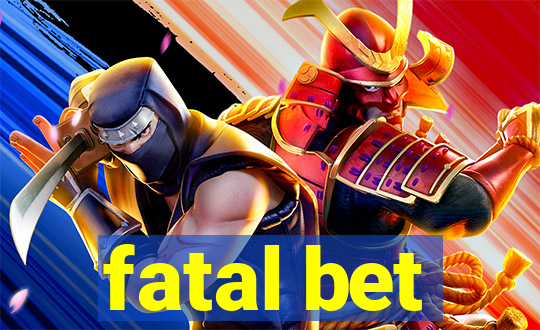 fatal bet