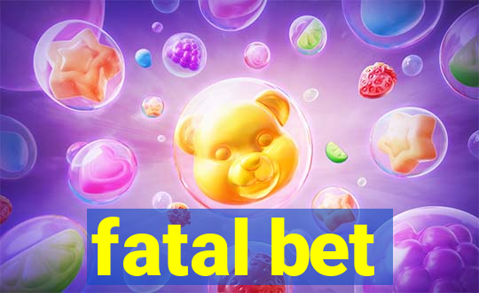 fatal bet