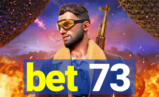 bet 73