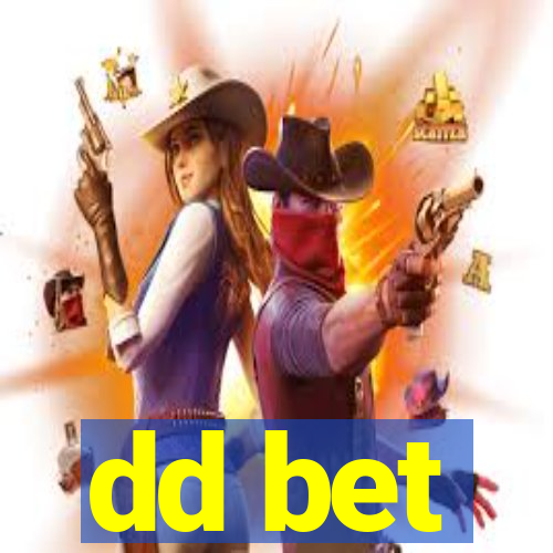 dd bet