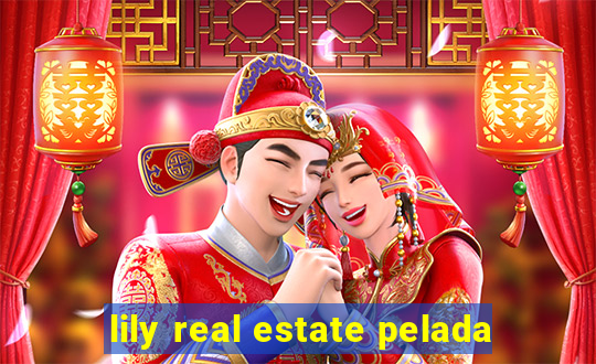 lily real estate pelada