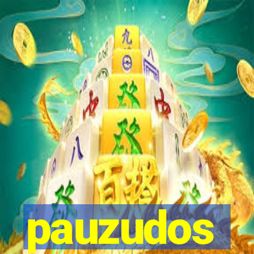 pauzudos