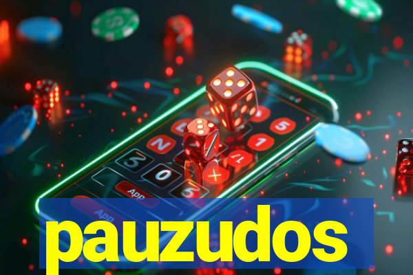 pauzudos