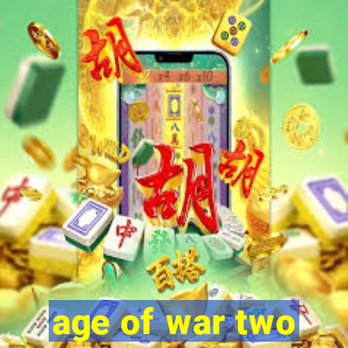 age of war two