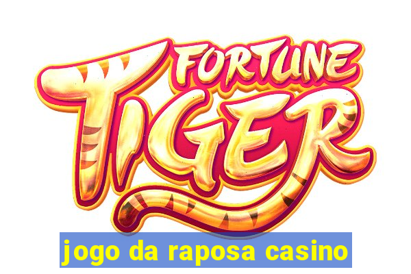 jogo da raposa casino