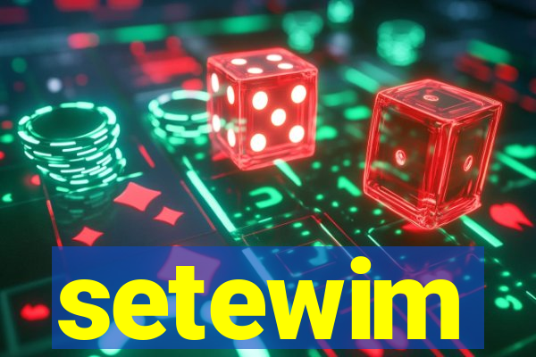 setewim