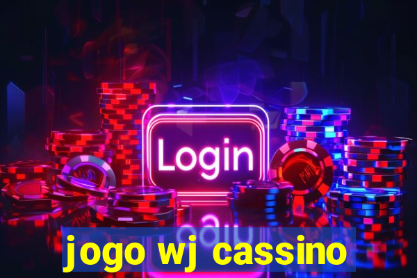 jogo wj cassino