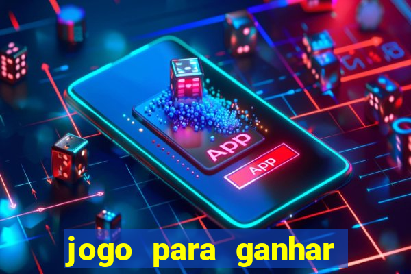 jogo para ganhar dinheiro sem pagar