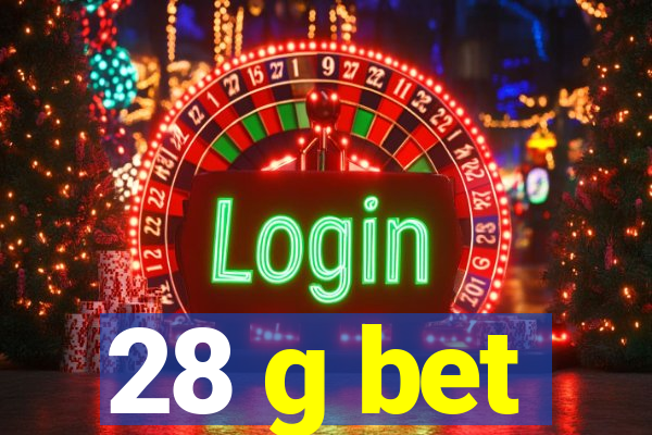 28 g bet