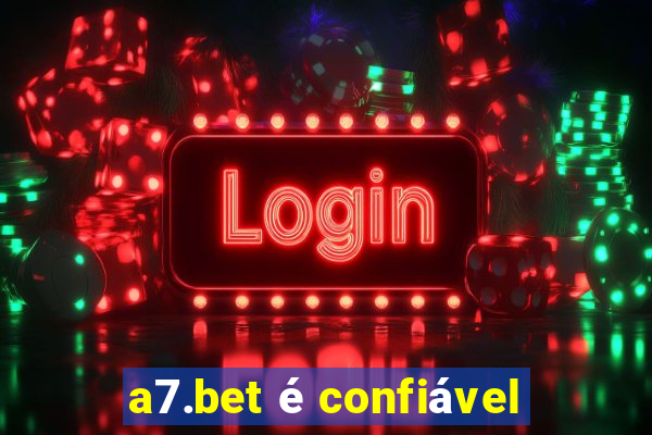 a7.bet é confiável