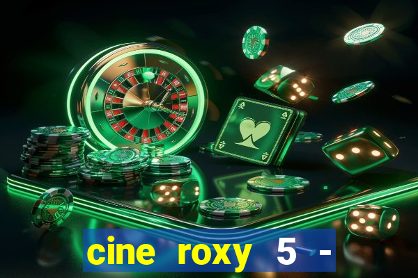 cine roxy 5 - santos santos - sp