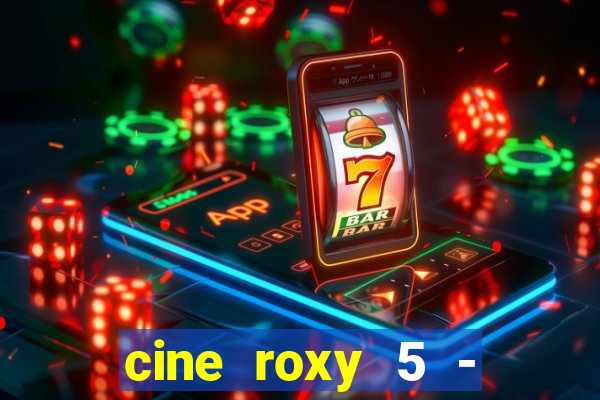 cine roxy 5 - santos santos - sp