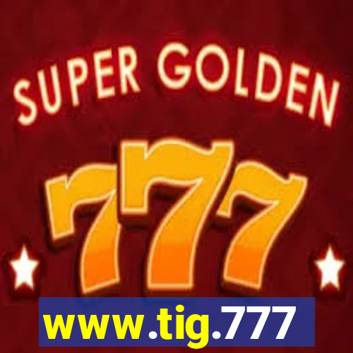 www.tig.777