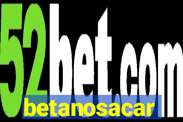 betanosacar