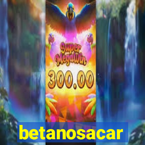 betanosacar