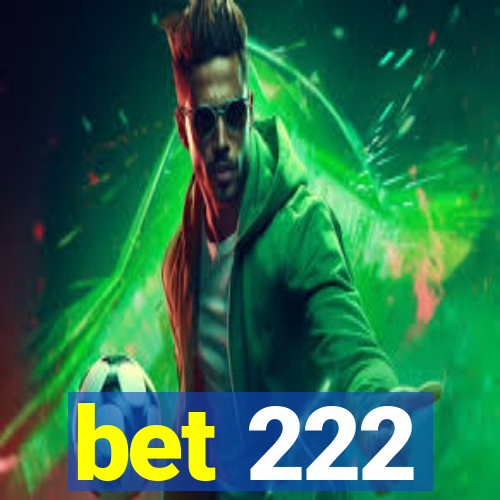 bet 222