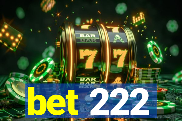 bet 222