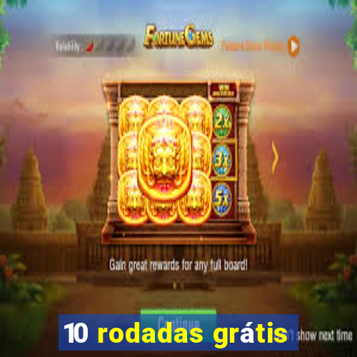 10 rodadas grátis