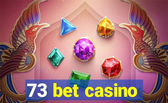 73 bet casino