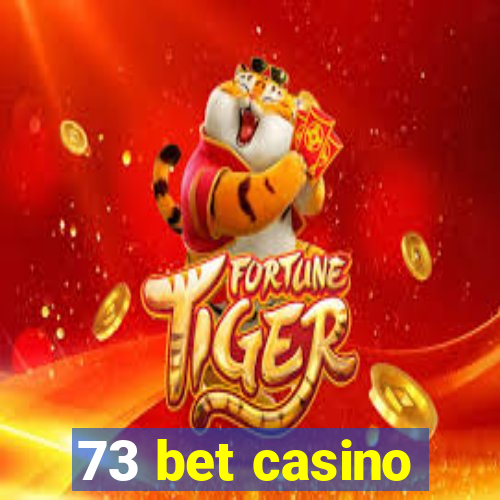 73 bet casino