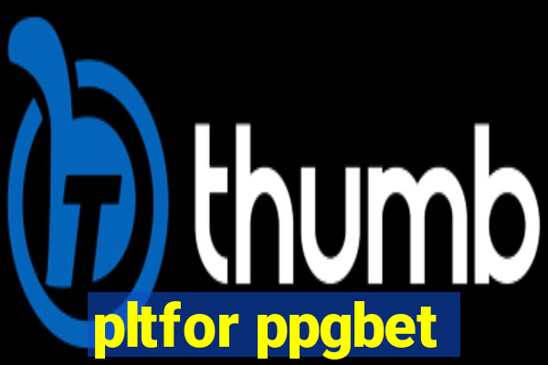 pltfor ppgbet