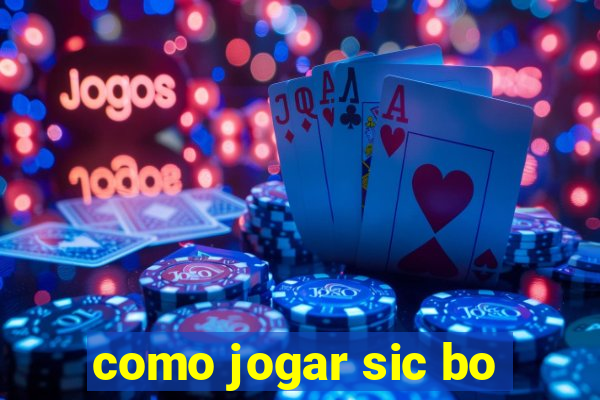 como jogar sic bo