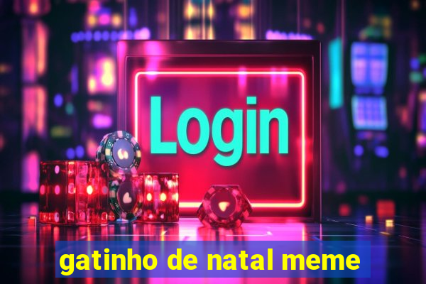 gatinho de natal meme