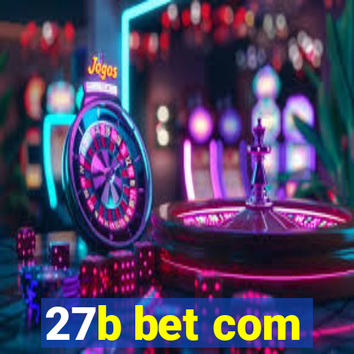 27b bet com