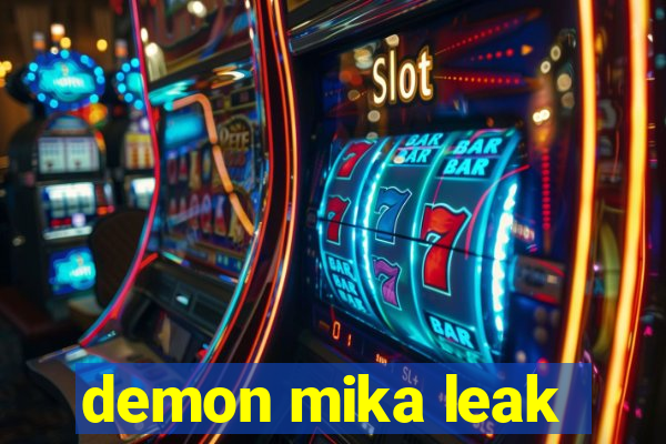 demon mika leak