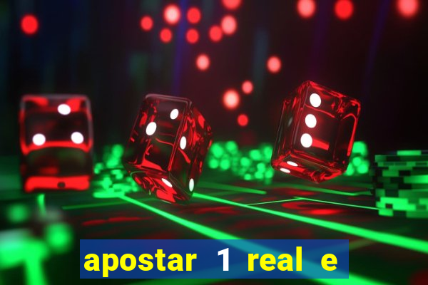 apostar 1 real e ganhar dinheiro