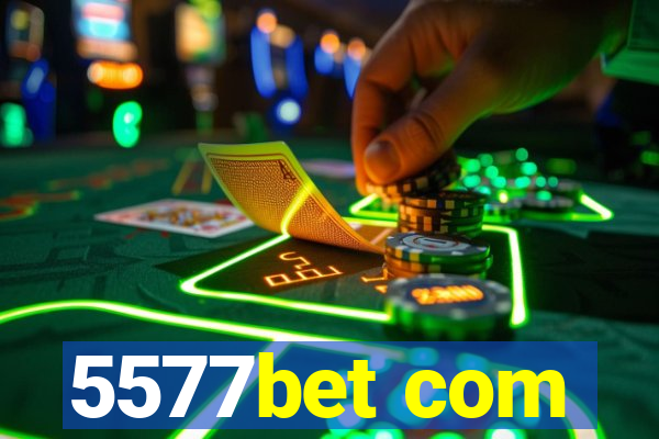 5577bet com