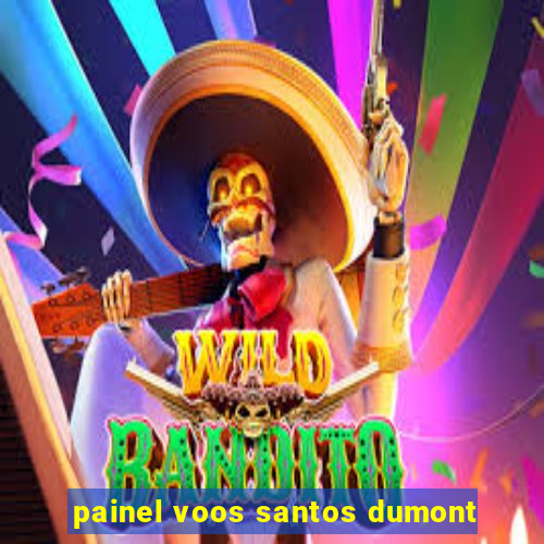 painel voos santos dumont