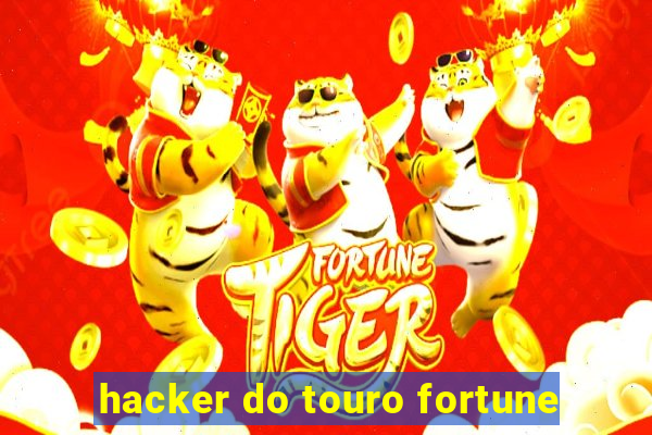 hacker do touro fortune