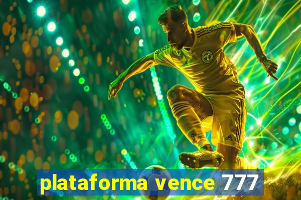 plataforma vence 777