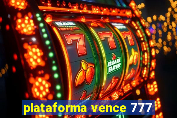 plataforma vence 777